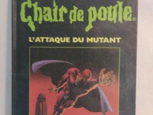 Livre Chair de poule : "L'attaque du mutant"