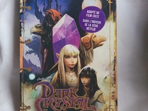 Livre "Dark Crystal" Adapté du film culte & dans l’univers de la série Netflix